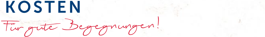 Schriftzug Kosten für gute Begegnungen!